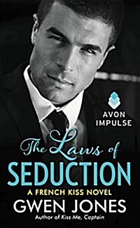 The Laws of Seduction: A French Kiss Novel (Mass Market Paperback)