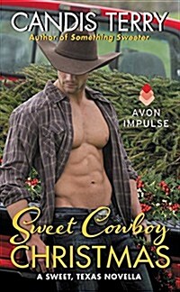 Sweet Cowboy Christmas: A Sweet, Texas Novella (Mass Market Paperback)