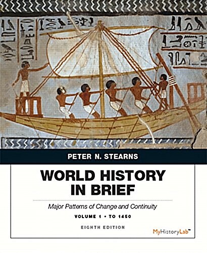World History in Brief: Major Patterns of Change and Continuity to 1450, Volume 1 (Paperback, 8, Revised)