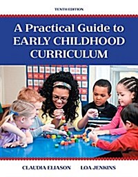 Practical Guide to Early Childhood Curriculum, A, with Enhanced Pearson Etext -- Access Card Package (Paperback, 10)