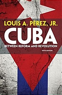 Cuba: Between Reform and Revolution (Paperback, 5, Revised)