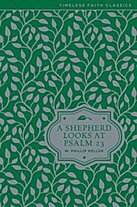 A Shepherd Looks at Psalm 23: Discovering Gods Love for You (Hardcover)