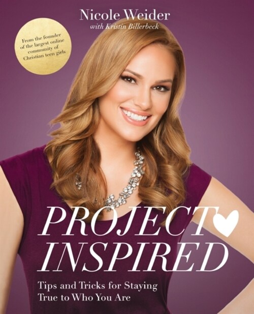 Project Inspired: Tips and Tricks for Staying True to Who You Are (Paperback)