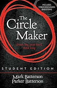 The Circle Maker Student Edition: Dream Big, Pray Hard, Think Long. (Paperback)