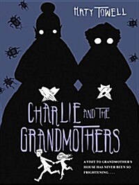 Charlie and the Grandmothers (Library Binding)