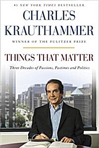 Things That Matter: Three Decades of Passions, Pastimes and Politics (Paperback, Deckle Edge)