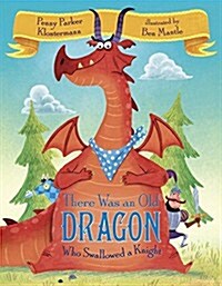 There Was an Old Dragon Who Swallowed a Knight (Hardcover)