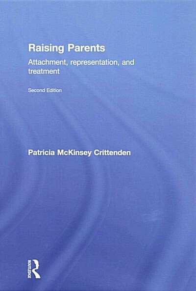 Raising Parents : Attachment, Representation, and Treatment (Hardcover, 2 ed)