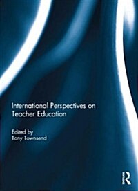 International Perspectives on Teacher Education (Hardcover)