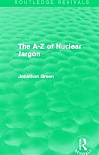 The A - Z of Nuclear Jargon (Routledge Revivals) (Paperback)