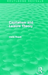 Capitalism and Leisure Theory (Routledge Revivals) (Paperback)