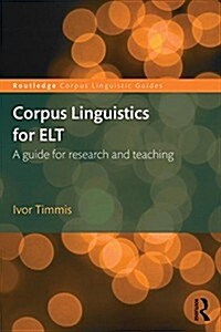 Corpus Linguistics for ELT : Research and Practice (Paperback)