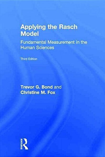 Applying the Rasch Model : Fundamental Measurement in the Human Sciences, Third Edition (Hardcover, 3 New edition)