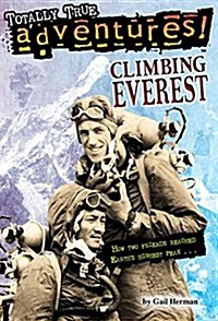 Climbing Everest (Totally True Adventures): How Two Friends Reached Earths Highest Peak (Paperback)