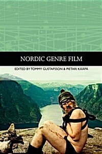 Nordic Genre Film : Small Nation Film Cultures in the Global Marketplace (Hardcover)