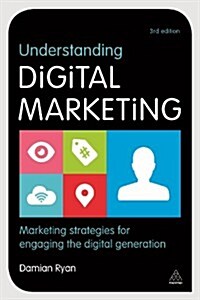 Understanding Digital Marketing : Marketing Strategies for Engaging the Digital Generation (Hardcover, 3 Rev ed)