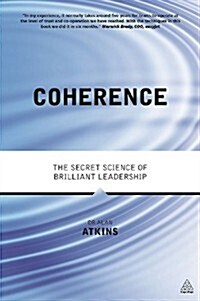 Coherence : The Secret Science of Brilliant Leadership (Hardcover)