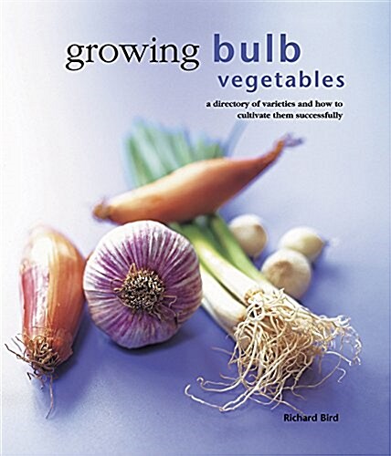 Growing Bulb Vegetables (Hardcover)