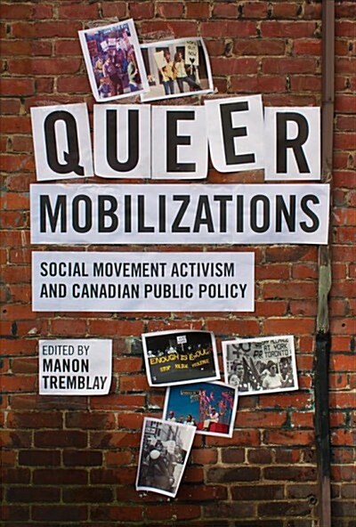Queer Mobilizations: Social Movement Activism and Canadian Public Policy (Hardcover)