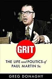 Grit: The Life and Politics of Paul Martin Sr. (Hardcover)