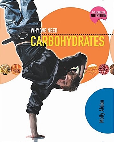 Why We Need Carbohydrates (Hardcover)