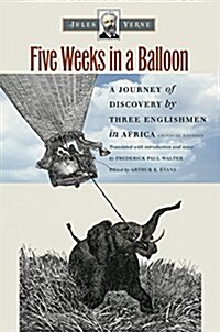 Five Weeks in a Balloon: A Journey of Discovery by Three Englishmen in Africa (Hardcover, Critical)