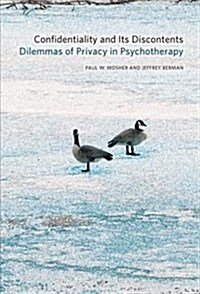 Confidentiality and Its Discontents: Dilemmas of Privacy in Psychotherapy (Hardcover)