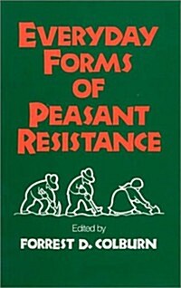 Everyday Forms of Peasant Resistance (Hardcover)