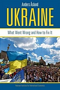 Ukraine: What Went Wrong and How to Fix It (Paperback)