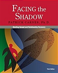 [중고] Facing the Shadow [3rd Edition]: Starting Sexual and Relationship Recovery (Paperback)