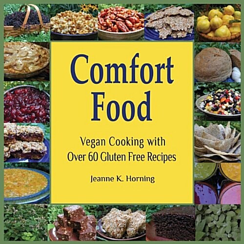 Comfort Food: Vegan Cooking with Over 70 Gluten Free Recipes (Paperback)