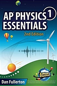 AP Physics 1 Essentials: An Aplusphysics Guide (Paperback)