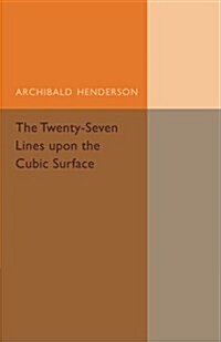 The Twenty-Seven Lines upon the Cubic Surface (Paperback)