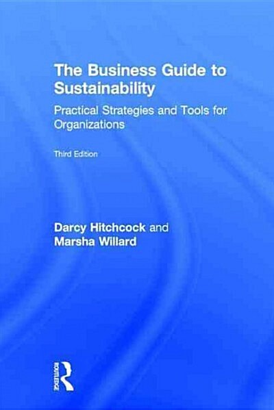 The Business Guide to Sustainability : Practical Strategies and Tools for Organizations (Hardcover, 3 ed)