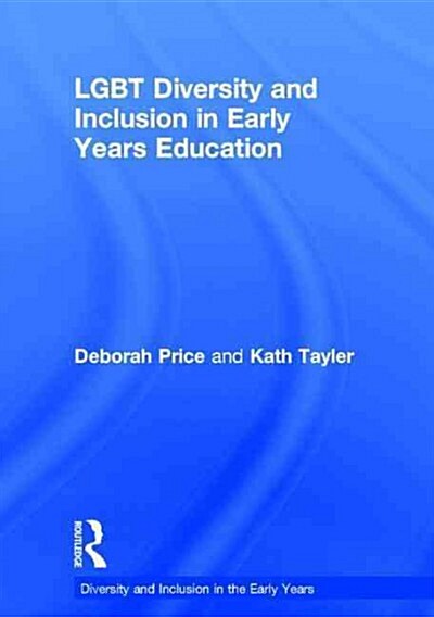 Lgbt Diversity and Inclusion in Early Years Education (Hardcover)