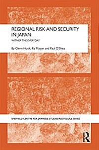 Regional Risk and Security in Japan : Whither the Everyday (Paperback)