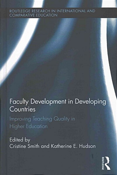 Faculty Development in Developing Countries : Improving Teaching Quality in Higher Education (Hardcover)