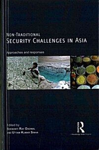Non-Traditional Security Challenges in Asia : Approaches and Responses (Hardcover)