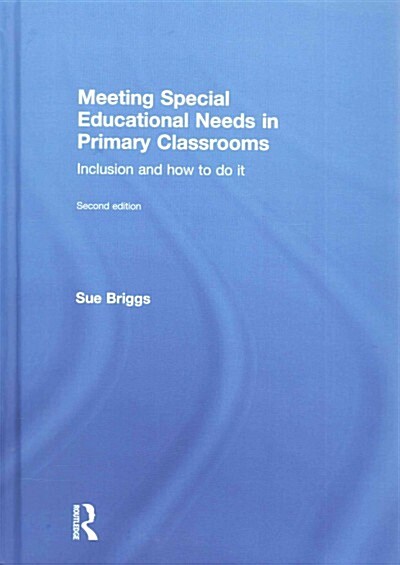 Meeting Special Educational Needs in Primary Classrooms : Inclusion and how to do it (Hardcover, 2 ed)