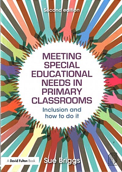 Meeting Special Educational Needs in Primary Classrooms : Inclusion and how to do it (Paperback, 2 ed)