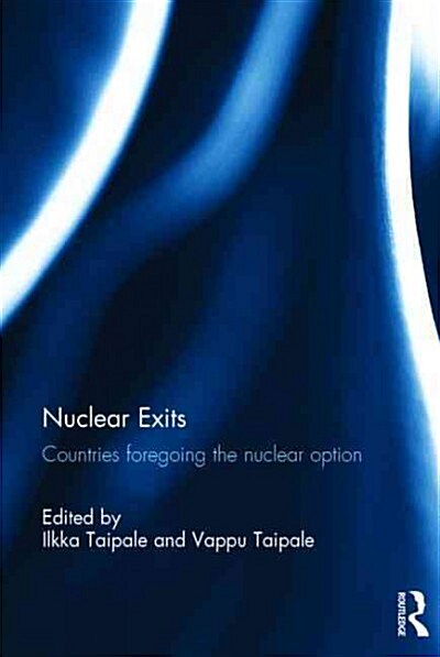 Nuclear Exits : Countries foregoing the nuclear option (Hardcover)