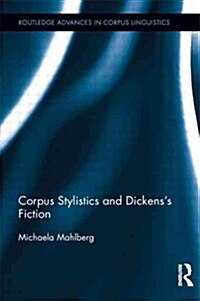 Corpus Stylistics and Dickens’s Fiction (Paperback)