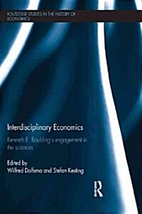 Interdisciplinary Economics : Kenneth E. Bouldings Engagement in the Sciences (Paperback)