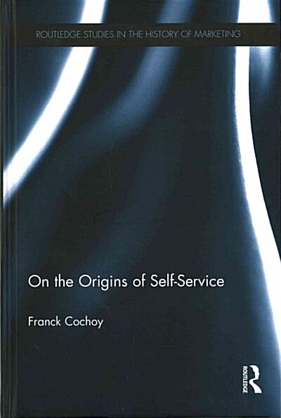 On the Origins of Self-service (Hardcover)