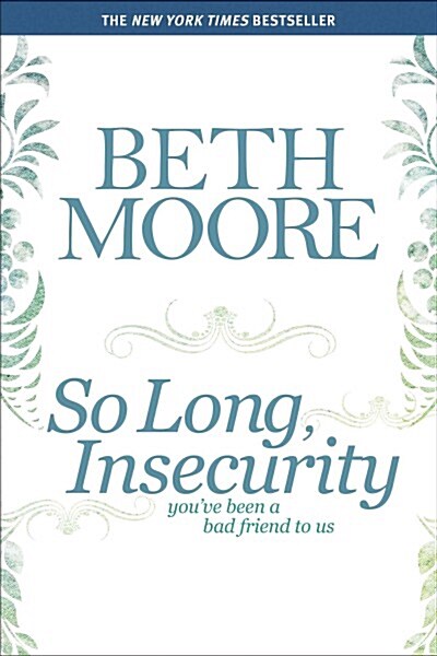 So Long, Insecurity: Youve Been a Bad Friend to Us (Paperback)