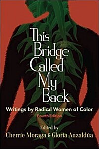 This Bridge Called My Back, Fourth Edition: Writings by Radical Women of Color (Hardcover, Revised)