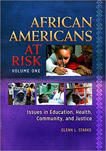 African Americans at Risk [2 Volumes]: Issues in Education, Health, Community, and Justice (Hardcover)