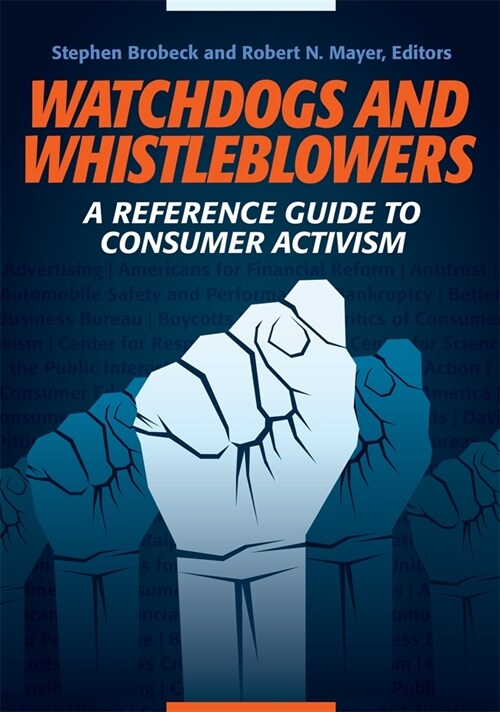 Watchdogs and Whistleblowers: A Reference Guide to Consumer Activism (Hardcover)