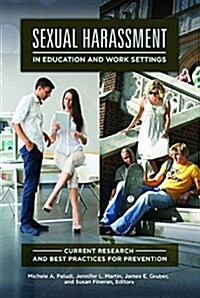 Sexual Harassment in Education and Work Settings: Current Research and Best Practices for Prevention (Hardcover)