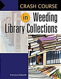 Crash Course in Weeding Library Collections (Paperback)